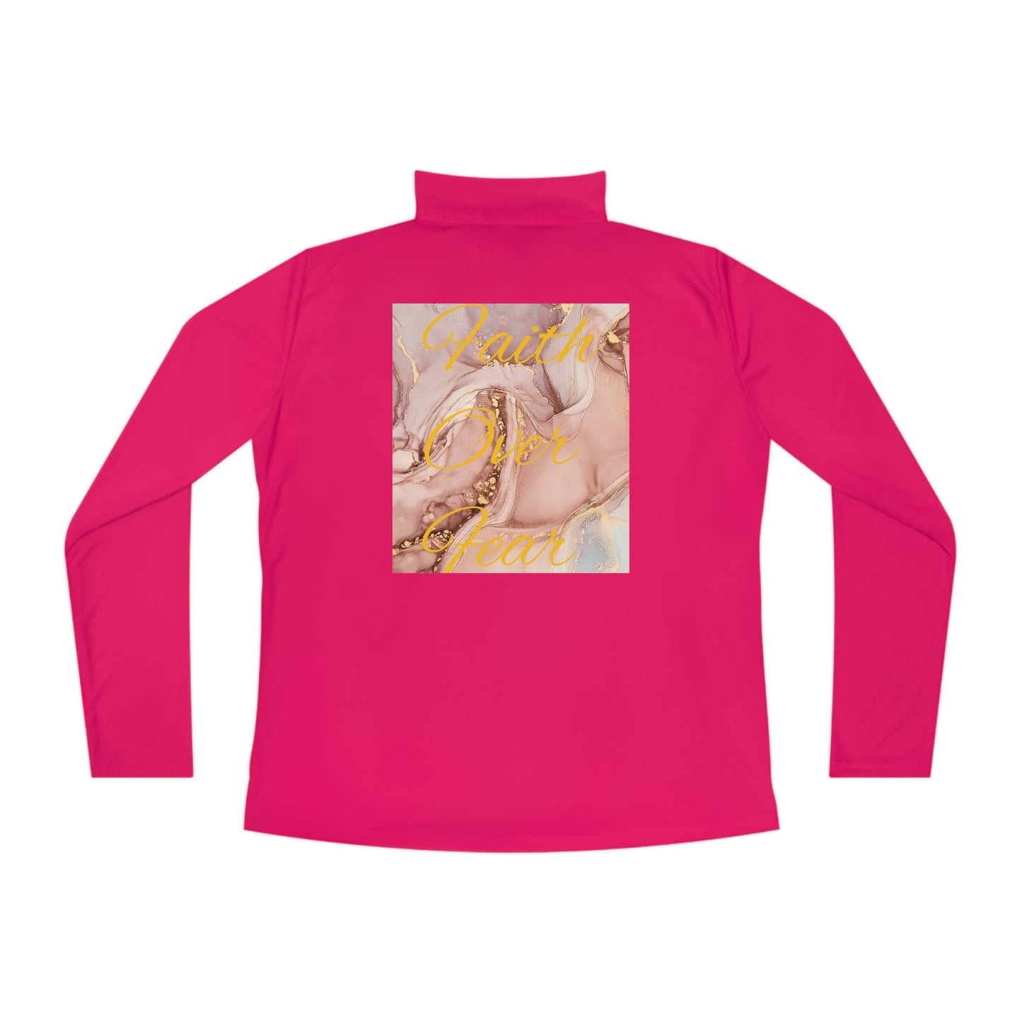 Faith over fear Ladies Quarter-Zip Pullover